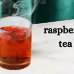 A Complete Guide to Raspberry Tea: Benefits, Recipes, and More