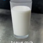 Everything You Need to Know About Breve Milk